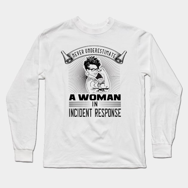 Never Underestimate a Woman in Incident Response Long Sleeve T-Shirt by DFIR Diva